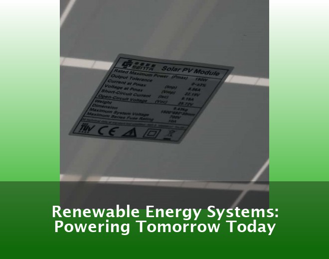 Renewable Energy Systems: Powering Tomorrow Today
